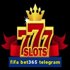 fifa bet365 telegram