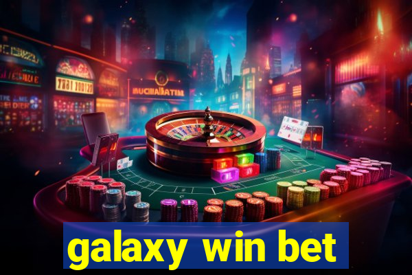 galaxy win bet