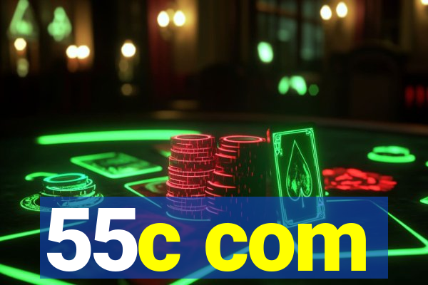 55c com