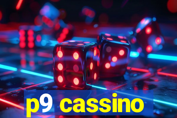 p9 cassino