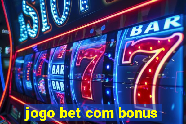 jogo bet com bonus