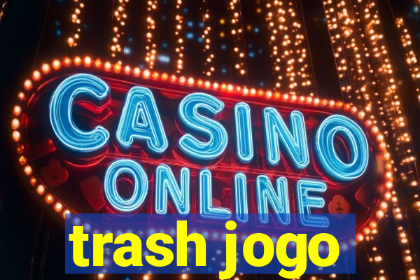 trash jogo