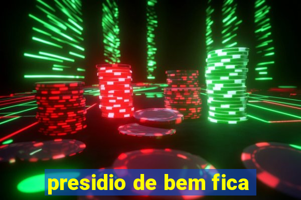 presidio de bem fica