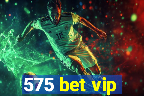 575 bet vip