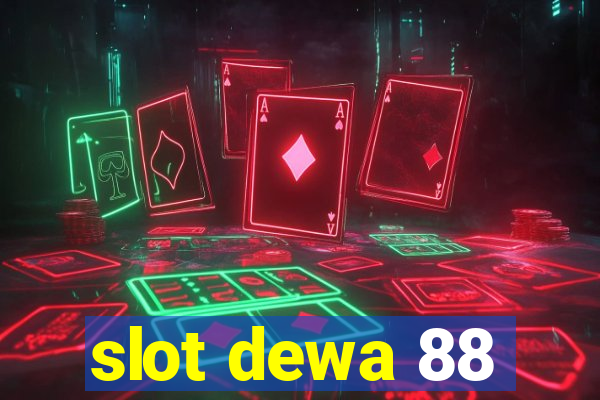 slot dewa 88