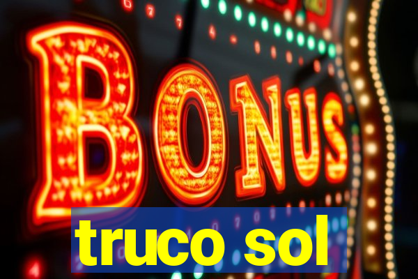 truco sol