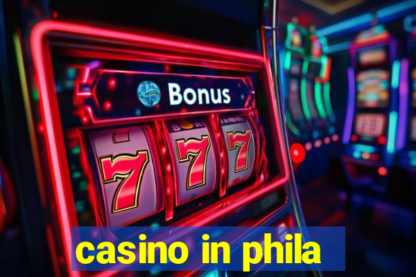 casino in phila