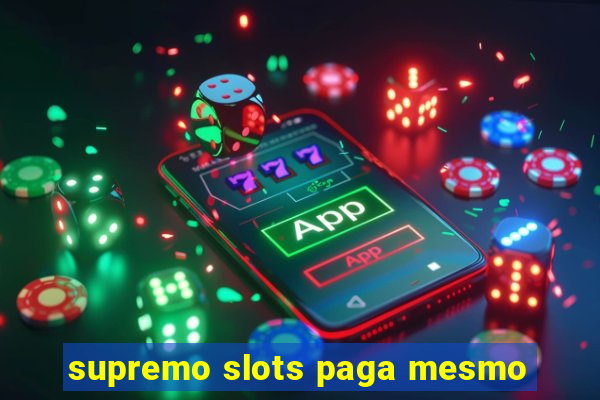 supremo slots paga mesmo