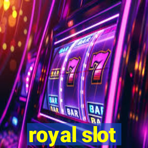 royal slot