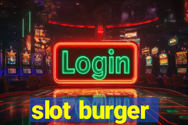 slot burger