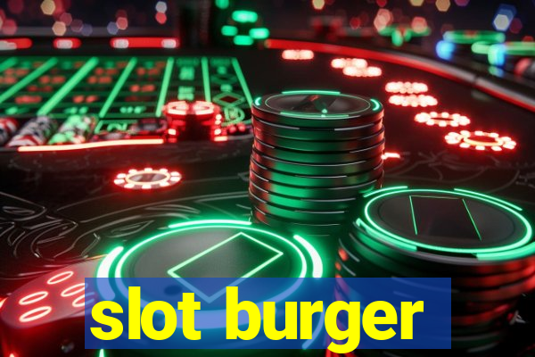 slot burger