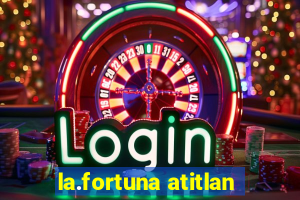 la.fortuna atitlan