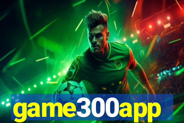 game300app