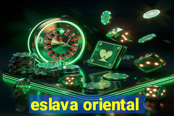 eslava oriental