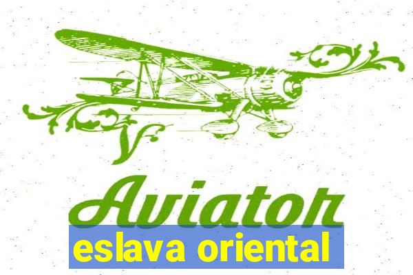 eslava oriental