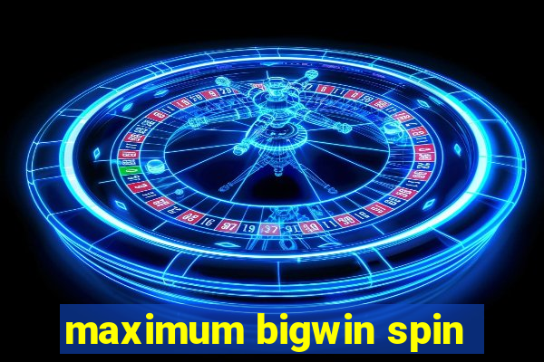 maximum bigwin spin