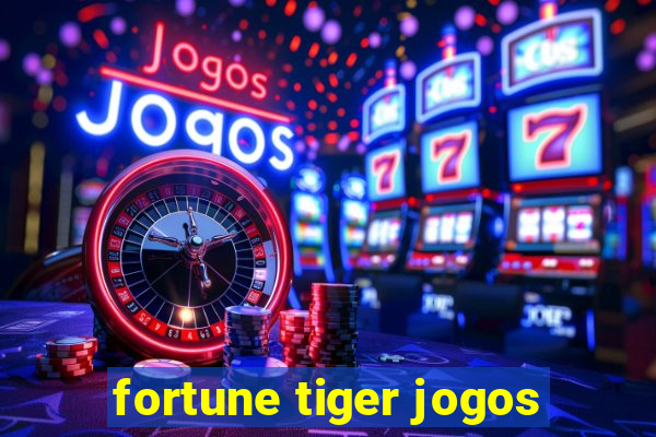 fortune tiger jogos