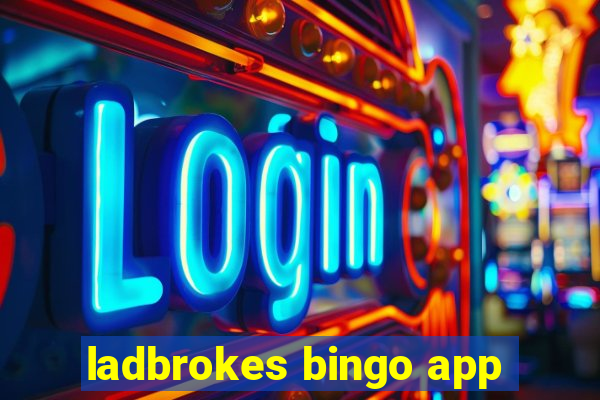 ladbrokes bingo app