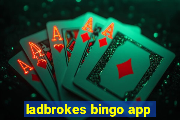 ladbrokes bingo app