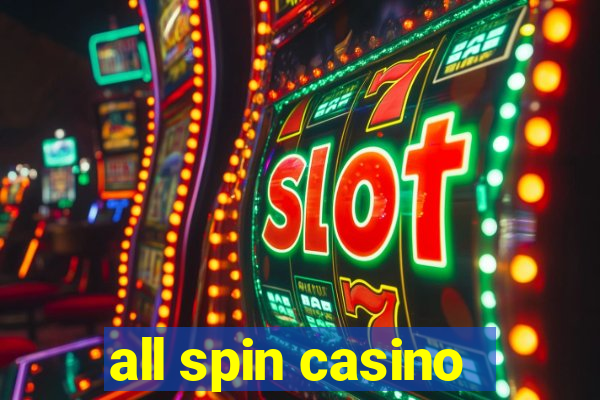 all spin casino