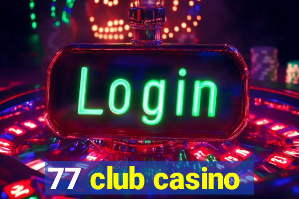 77 club casino