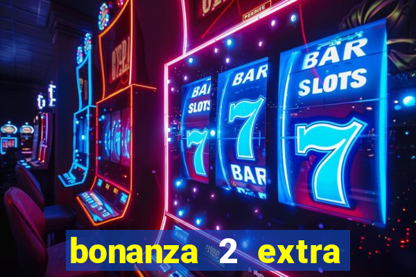 bonanza 2 extra chilli slot