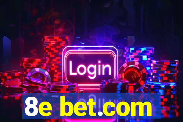 8e bet.com