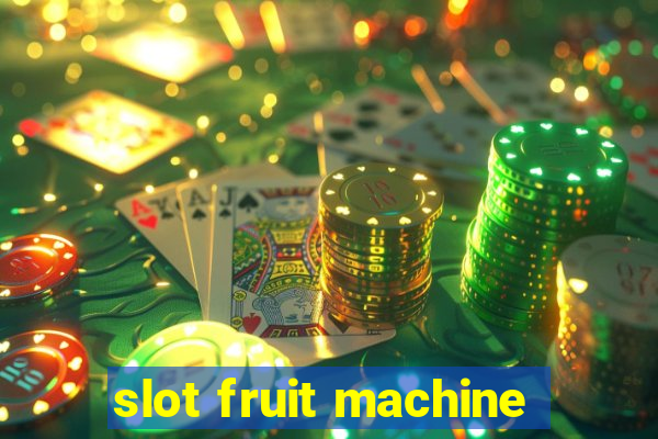 slot fruit machine