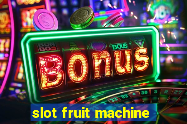 slot fruit machine