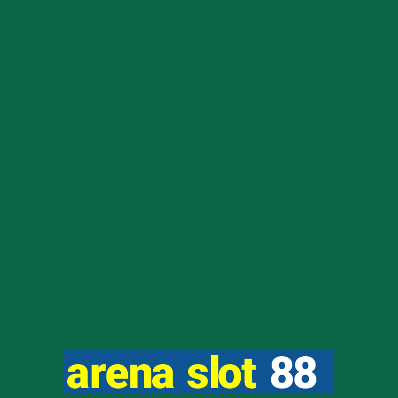 arena slot 88