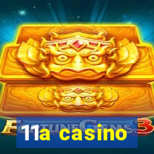 11a casino