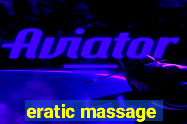 eratic massage