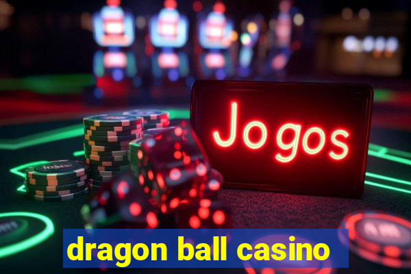 dragon ball casino