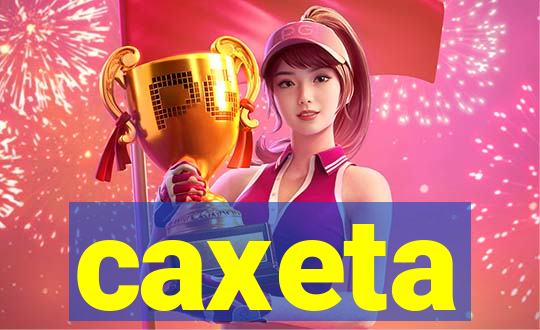 caxeta