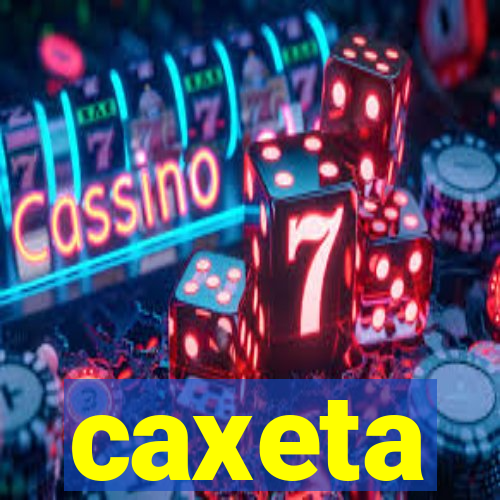 caxeta