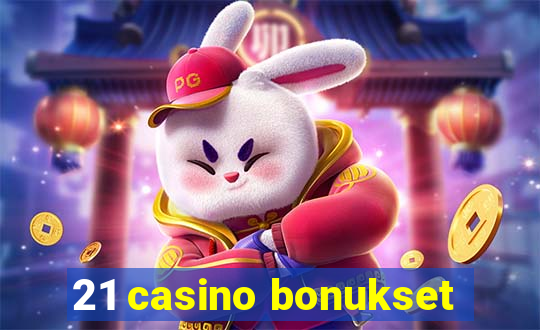 21 casino bonukset