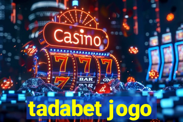 tadabet jogo