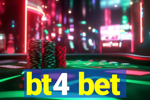 bt4 bet