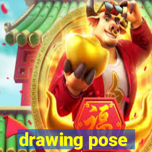 drawing pose