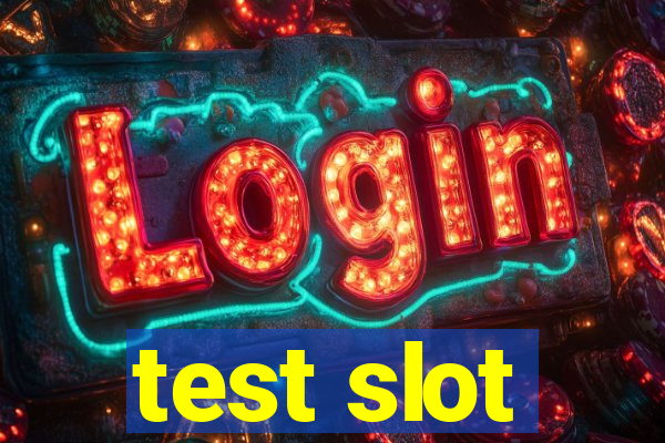 test slot