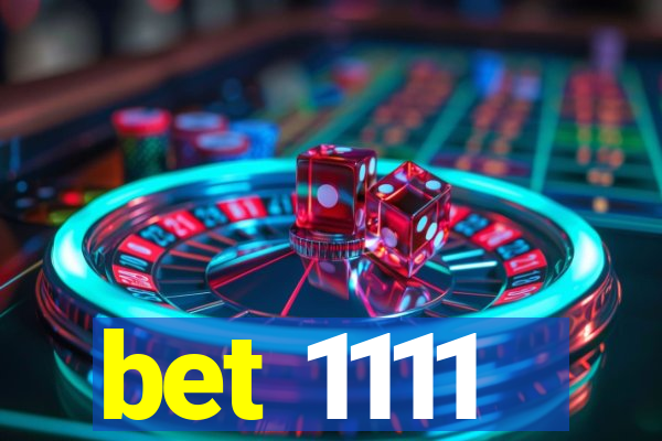 bet 1111