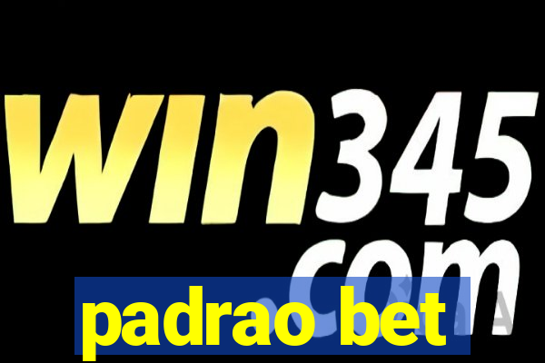 padrao bet