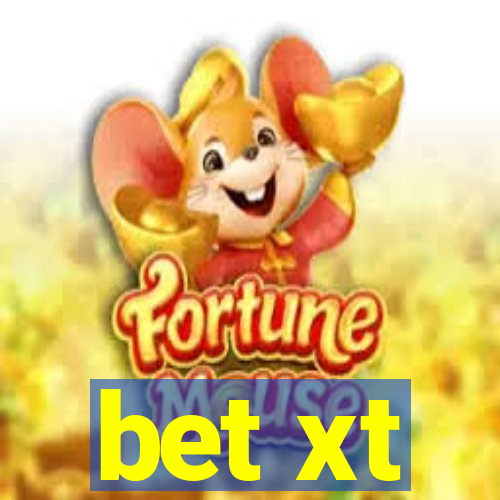 bet xt