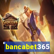 bancabet365