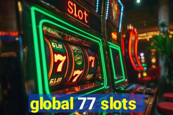 global 77 slots