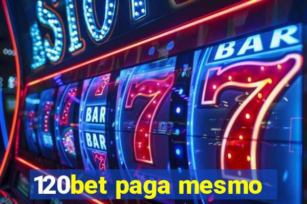 120bet paga mesmo