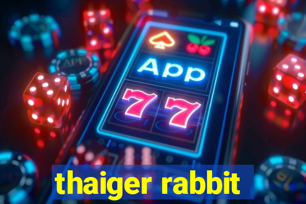 thaiger rabbit