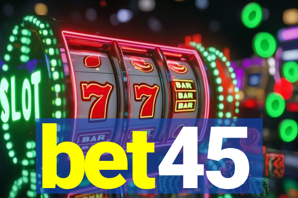 bet45