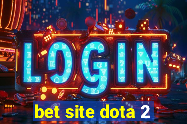 bet site dota 2