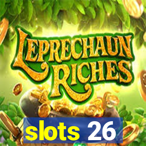 slots 26